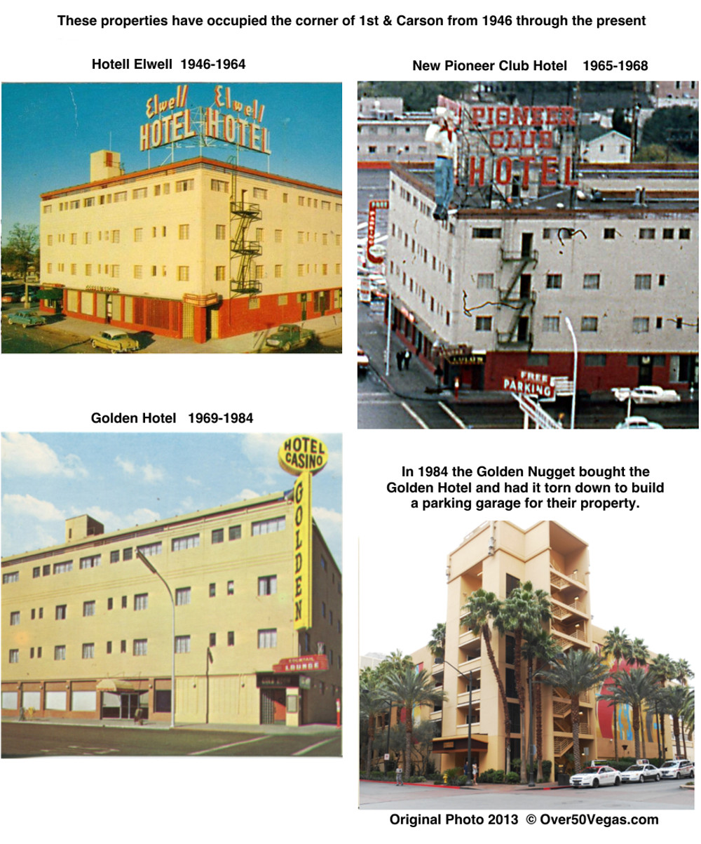 Corner of First and Carson. Hotel Elwell, New Pioneer Club Hotel, Golden Hotel, and Golden Nuggett Parking structure at 200 S. 1st St.